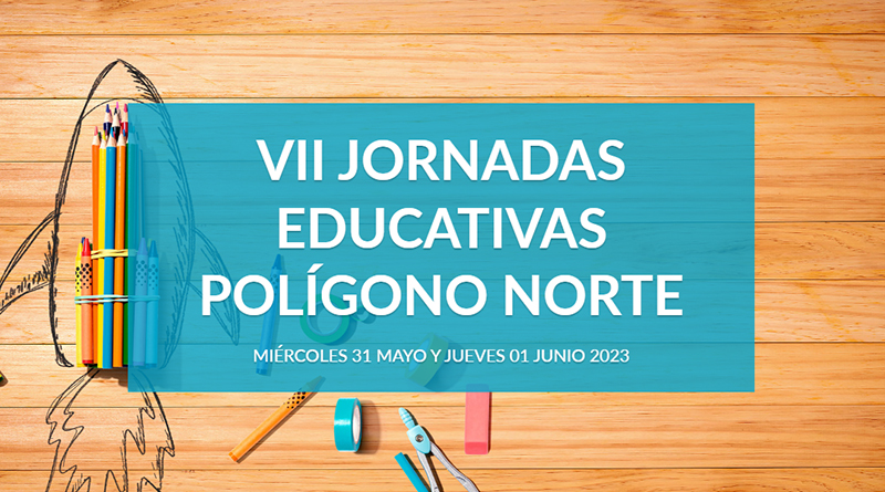 VII Jornadas Educativas Polígono Norte